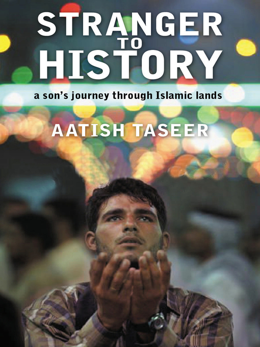 Title details for Stranger to History by Aatish Taseer - Available